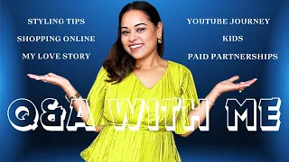 ANSWERING YOUR QUESTIONS IN DETAIL | STYLING TIPS| YOUTUBE JOURNEY| KIDS| AND MUCH MORE
