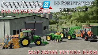 FS22# 🟥PRESENTATION MAP & MODS 😀MAP SWISS FUTURE FARM PAR OXYGENDAVID😉
