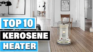 Best Kerosene Heater In 2024 - Top 10 Kerosene Heaters Review