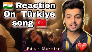 Indian 🇮🇳 Reaction On Turkish 🇹🇷 Song by Edis - Martilar Best Song #reaction 2022