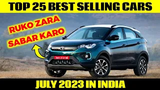 Top 25 Best Selling Cars July 2023💥 | Ruko Zara Sabar Karo | Car Wine