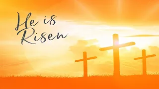 Easter Sunday - April 17th, 2022 - 10:30 AM