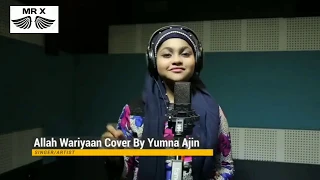Allah wariyaan cover song by yumna ajin - official release | MR X OFFICIAL
