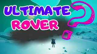 The Ultimate Rover in Astroneer! | I Regret Not Building This Sooner