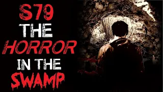 "S79 The Horror In The Swamp" Creepypasta - Scary Story
