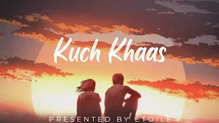 Kuch Khaas (LOFI) | Priyanka Chopra, Kangna Ranawat | Mohit Chauhan | Neha Bhasin | Étoile