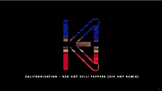 Californication - Red Hot Chili Peppers (Hip Hop Remix) | KH PROD