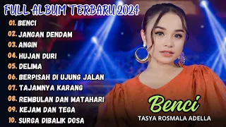 BENCI - TASYA ROSMALA FULL ALBUM TERBARU 2024