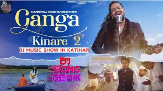 Ganga Kinare Dj Song Remix || Hansraj Raghuwanshi || Chetanye || 2directors || Ansh Pandit