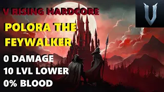 V Rising - Polora The Feywalker | No Damage | 10 Levels Lower, 0% Blood | Solo Boss Kill