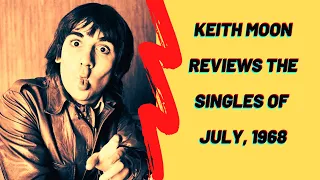 Keith Moon Reviews the Singles of July, 1968