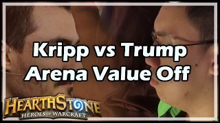 [Hearthstone] Kripp vs Trump Arena Value Off