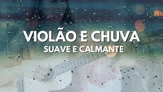 HINOS NO VIOLÃO COM SOM DE CHUVA SUAVE E CALMANTE | Instrumental Worship