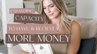 26: Expanding Your Capacity To Have + Receive More Money In Your Life