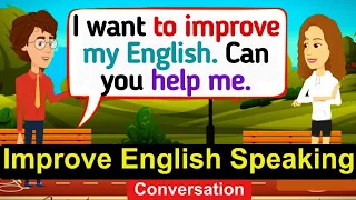 Improve English Speaking Skills Everyday  (English Conversation) Practice English Conversation