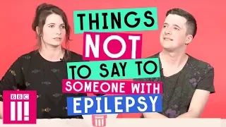 Things Not To Say To Someone With Epilepsy