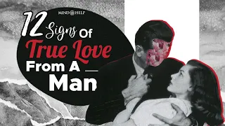 12 Signs Of True Love From A Man