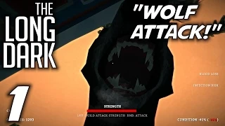 The Long Dark Gameplay / Let's Play (S-1) -Part 1- Wolf Attack
