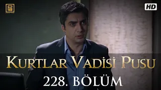 Kurtlar Vadisi Pusu 228.Bölüm FullHD 1080p (Duran Emmi)