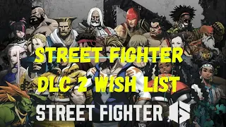 Street Fighter 6 DLC 2 WISHLIST