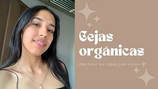 Cómo hacer tus cejas orgánicas paso a paso / fácil y rápido ✅