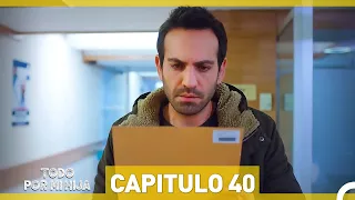 Todo Por Mi Hija - Capitulo 40