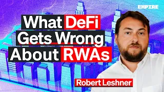 What DeFi Get’s Wrong About RWAs | Robert Leshner