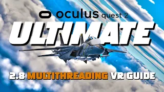 Quest 2 ULTIMATE DCS MULTITHREADING 2.8 VR Guide