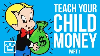 15 Things To TEACH Your CHILD about MONEY — Part 1