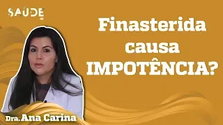 FINASTERIDA pode causar IMPOTÊNCIA? | Dra. Ana Carina