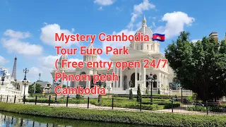 🦘🇭🇲🇰🇭 Euro Park (Free)Entry Open 24/7 Phnom Penh Cambodia ( video on a Sunday ,Last Video deleted 🤗