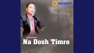 Na Dosh Timro Nishan Chaudhary Ek Sundar Sahar Thyo (feat. Nishan Chaudhary)