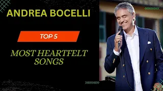 Andrea Bocelli - TOP 5 HEARTFELT SONGS/PERFORMANCES