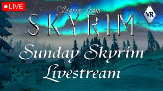 Skyrim VR Live | Sunday Skyrim Livestream