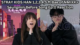 Stray Kids HAN "1, 2, 3, 4, 5 ft Bae + Seungmin [SONG by] Ep.0 Before SONG by - Reaction