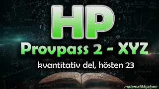 HÖGSKOLEPROVET HÖSTEN 2023. Provpass 2, kvantitativ del, XYZ.