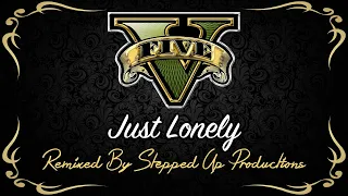 GTA V Soundtrack (Blitz Play/ Nine Blurt): (May Bonus Track) Just Lonely