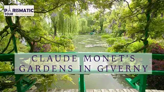 Claude Monet's Gardens in Giverny