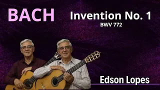 Edson Lopes plays BACH: Invention No. 1, BWV 772