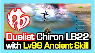 Duelist Lv99 Ancient Skill Gameplay in Chiron Nest LB22 Solo / Dragon Nest SEA (on September Patch)