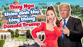 Thuý Nga choáng ngợp trước dinh thự và sân golf của Tổng Thống Donald Trump