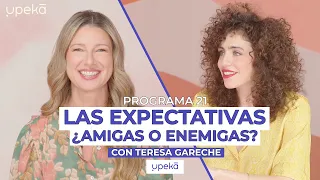 Expectativas: ¿amigas o enemigas? Con Teresa Gareche | UPEKA #021