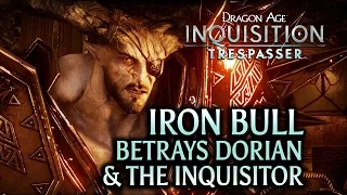 Dragon Age: Inquisition - Trespasser DLC - Iron Bull betrays Dorian & the Inquisitor