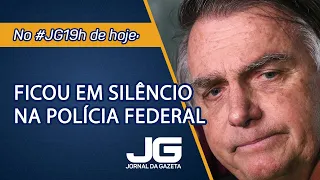 Bolsonaro ficou em silêncio na Polícia Federal - Jornal da Gazeta - 18/10/2023