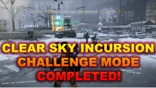 The Division | Clear Sky Incursion Challenge Mode COMPLETED!!!