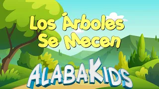 Los Árboles Se Mecen - Alaba Kids (Música Cristiana Para Niños)