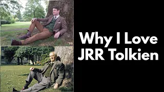 Why I Love JRR Tolkien
