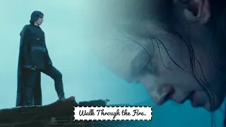 Rey & Kylo Ren | Walk Through the Fire (+HD TROS)