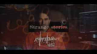 Strange stories S1E01 - FIRST CONTACT