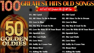Top 100 Best Classic Old Songs Of All Time | Legendary Music - Golden Oldies Greatest Hits 50s 60s